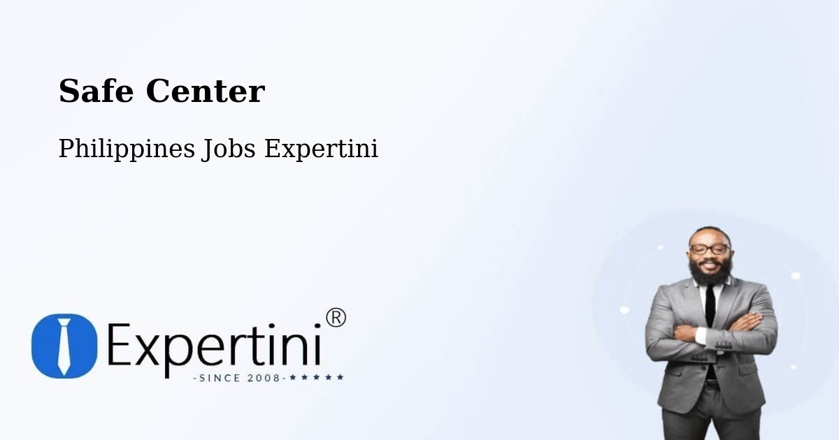 Safe Center - Philippines Jobs Expertini